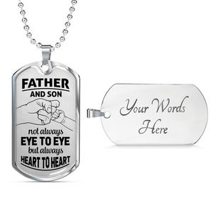 Father And Son Not Always Eye To Eye Necklace Stainless Steel or 18k Gold Dog Ta